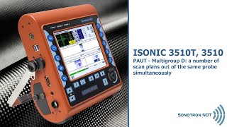 ISONIC 3510T  PAUT  Multigroup D a number of scan plans out of the same probe simultaneously [upl. by Enelyt]