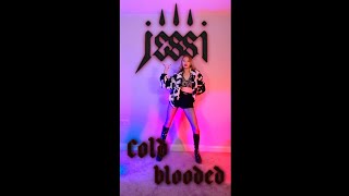 Jessi  Cold Blooded Dance Cover [upl. by Arhoz]