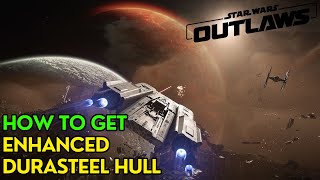 Star Wars OutlawsHow to Get Enhanced Durasteel Hull [upl. by Haddad]