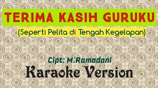 TERIMA KASIH GURUKU Seperti Pelita di Tengah Kegelapan  KARAOKE [upl. by Airalav]