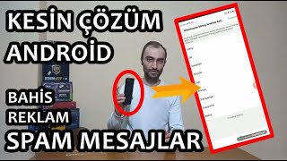 SÜREKLİ GELEN REKLAM BAHİS VE SAHTE SPAM MESAJLARI ENGELLE ANDROİD cantürkgsm tamir spam [upl. by Clementine316]