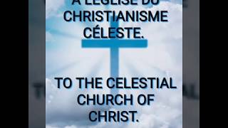 TO THE CELESTIAL CHURCH CHRIST A LEGLISE DU CHRISTIANISME CELESTE [upl. by Amaryl]