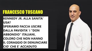 FRANCESCO TOSCANO DEMOCRAZIA SOVRANA E POPOLARE SU ROBERT KENNEDY JR MINISTRO DELLA SALUTE USA [upl. by Ayisan]