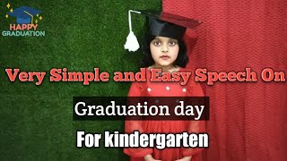 Simple and very easy Graduation day speech for kids Best Graduation Speech for kids 2021 [upl. by Samaj]