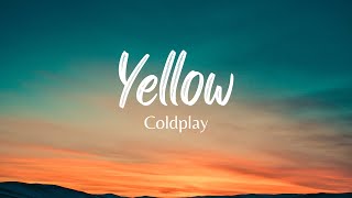 Coldplay  Yellow Lyrics [upl. by Azne92]