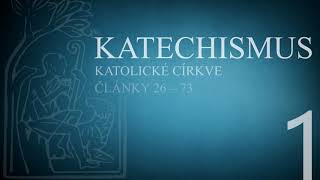 Katechismus katolické církve – díl 1 články 26 – 73 [upl. by Enneicul]