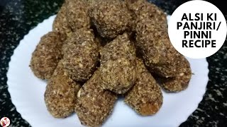 Alsi Ki Panjiri  Pinni Recipe  Winter Special [upl. by Airla997]