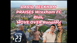 WREXHAM FC and Ryan Reynolds praised by DAVID BECKHAM [upl. by Peper]