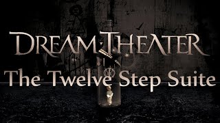 Dream Theater  The Twelve Step Suite [upl. by Narton]