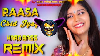 Raasa Chid Jyaga Dj Remix  Hard Bass  Vibration Dj Remix  Dj King Parveen Saini Mahendergarh [upl. by Ailey]