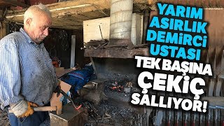 Yarım Asırlık Demirci Tek Başına Çekiç Sallıyor [upl. by Tsui]