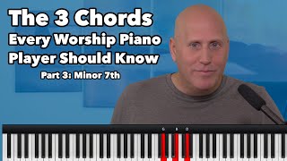 Worship Piano Lesson  3 Chords Every Worship Player Should Know  Part 3 Minor 7th Chord [upl. by Lussi]