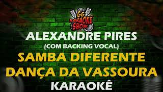 Alexandre Pires Com Backing Vocal   KaraokêSamba Diferente Dança da Vassoura [upl. by Siesser]