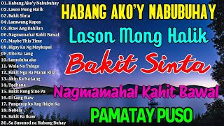 Habang Akoy Nabubuhay  OPM Tagalog Love Songs 80s 90s  Lumang Kanta Nonstop 60s 70s 80s 90s [upl. by Ysiad]