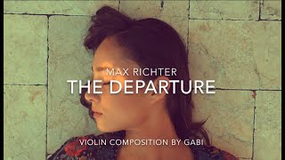 quotThe Departurequot by Max Richter from the HBO series “The Leftovers”  Violin Cover by Gabi [upl. by Brottman275]