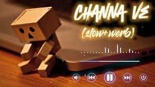 CHANNA VE SONG SLOWWERB MUSIC LOVE SONG LOFIsad trending audio [upl. by Doykos]