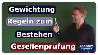 Gewichtung und Regeln zum Bestehen  Gesellenprüfung  einfach und anschaulich erklärt [upl. by Lemart]