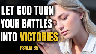 Start Your Day with Psalm 35 and Let God Turn Your Battles into Victories [upl. by Odrareve]