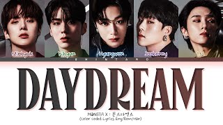 MONSTA X – Daydream Lyrics Color Coded Lyrics EngRomHan가사 [upl. by Neddra]