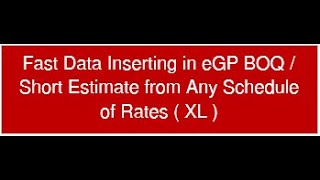 Fast Insert Data of Schedule of Rates Xl in eGP BOQ OR Short Estimate [upl. by Harrie]