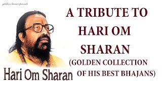 Top 10 Best Bhajans I HARI OM SHARANGolden Collection of his Best Bhajans Audio Juke Box [upl. by Hahsi]