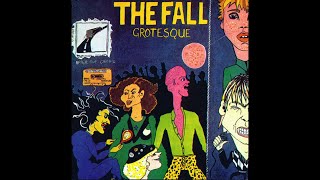 The Fall  Grotesque After the Gramme 1980 Album [upl. by Shannan]