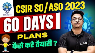 CSIR Recruitment 2023  CSIR SO ASO 60 Days Complete Plan  CSIR SO ASO Preparation Strategy [upl. by Atisor]