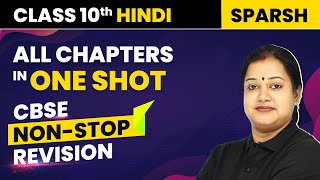 Class 10 Hindi All Chapters in One Shot  CBSE NonStop Revision  Class 10 Hindi Sparsh Course B [upl. by Azenav549]