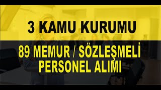 3 KAMU KURUMU 89 MEMUR VE SÖZLEŞMELİ PERSONEL ALIMI [upl. by Thisbee]