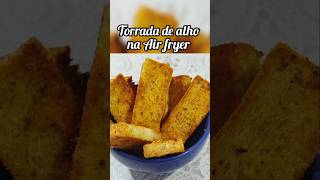 Torrada de alho na Air fryer shorts shortvideo shortsfeed [upl. by Ortensia901]