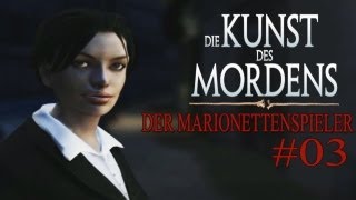 Lets Play Die Kunst des Mordens Der Marionettenspieler Part 3  Der nächste Mord [upl. by Milissent261]