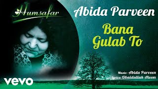 Bana Gulab To  Humsafar  Abida Parveen  Official Audio Song [upl. by Ecidnak810]