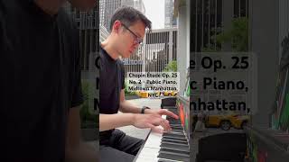 Outdoor Piano  Midtown Manhattan NYC  Chopin Étude Op 25 No 2 1  62424 pianolessonsonline [upl. by Anivram]