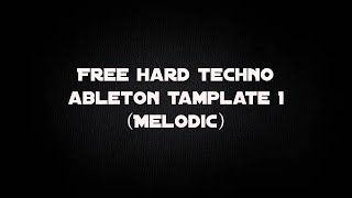 FREE HARD TECHNO ABLETON TEMPLATE  PROJECT  MELODIC   ABLETON 12 [upl. by Yrellih]