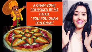 ONAM SONG COMPOSED BY ME TITLED quotPOLI POLI ONAM PON ONAM quot onam onamsong selfcomposed onam2024 [upl. by Omissam681]