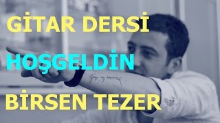 Gitar Dersi  Hoşgeldin  Hüsnü ARKAN amp Birsen TEZER [upl. by Ardel]