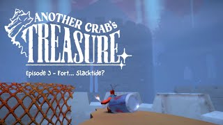 Another Crabs Treasure Episode Three Fort Slacktide [upl. by Florenza]