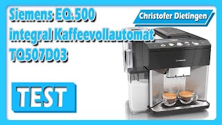 Siemens EQ500 integral Kaffeevollautomat TQ507D03 [upl. by Eedyak]