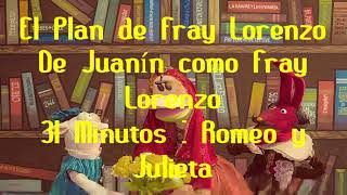 31 Minutos  Romeo y Julieta  Juanín  El Plan de Fray Lorenzo [upl. by Allicserp]