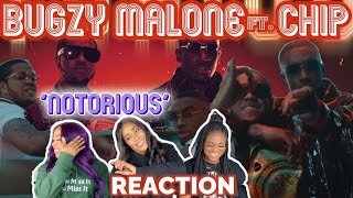 BUGZY MALONE  Notorious Official Video ft CHIP  REACTION 🔥 THE COLLAB WE ALL NEEDED 🔥 [upl. by Hanah]