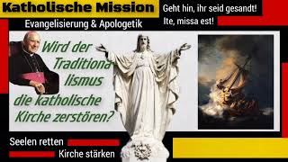 Werden die traditionalistischen Apologeten die katholische Kirche zerstören Was sagt die Bibel [upl. by Zins]