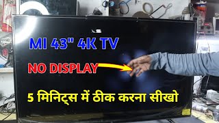 MI 43 Inch 4K LED TV No Display Sound OK problem repairing trick [upl. by Anitak]