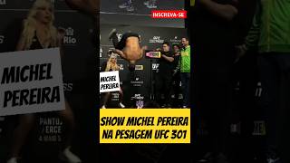 Michel Pereira Pesagem UFC 301 boxe defesapessoal mma ufc fyp luta [upl. by Freud]