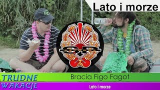 BRACIA FIGO FAGOT  Lato i morze OFFICIAL VIDEO [upl. by Ahron]