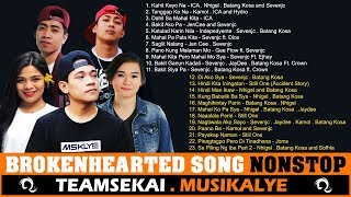 TeamSekai and Musikalye Nonstop BrokenHearted Song 2019 [upl. by Aneral]