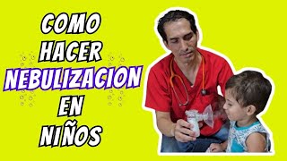 COMO hacer una NEBULIZACION en NIÑOS 👶 FACIL [upl. by Lull]