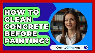 How To Clean Concrete Before Painting  CountyOfficeorg [upl. by Clerissa763]