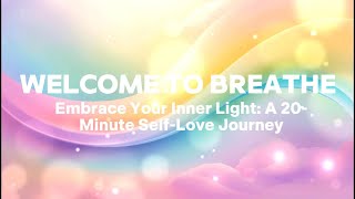 🌟 Embrace Your Inner Light A 20Minute SelfLove Journey 🌟 [upl. by Elbertina]