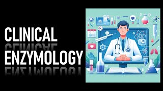 9 CLINICAL ENZYMOLOGY [upl. by Jenkins]