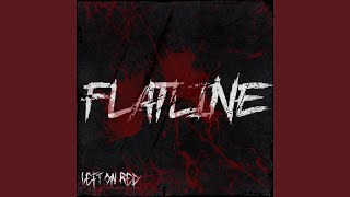 FLATLINE [upl. by Niltiak]